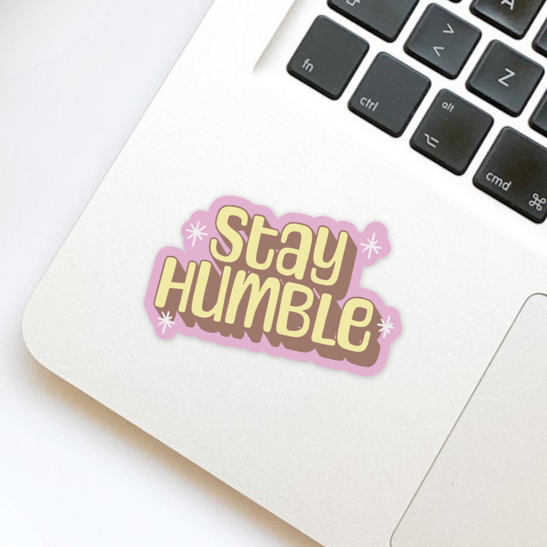 Stay Humble Die Cut Sticker
