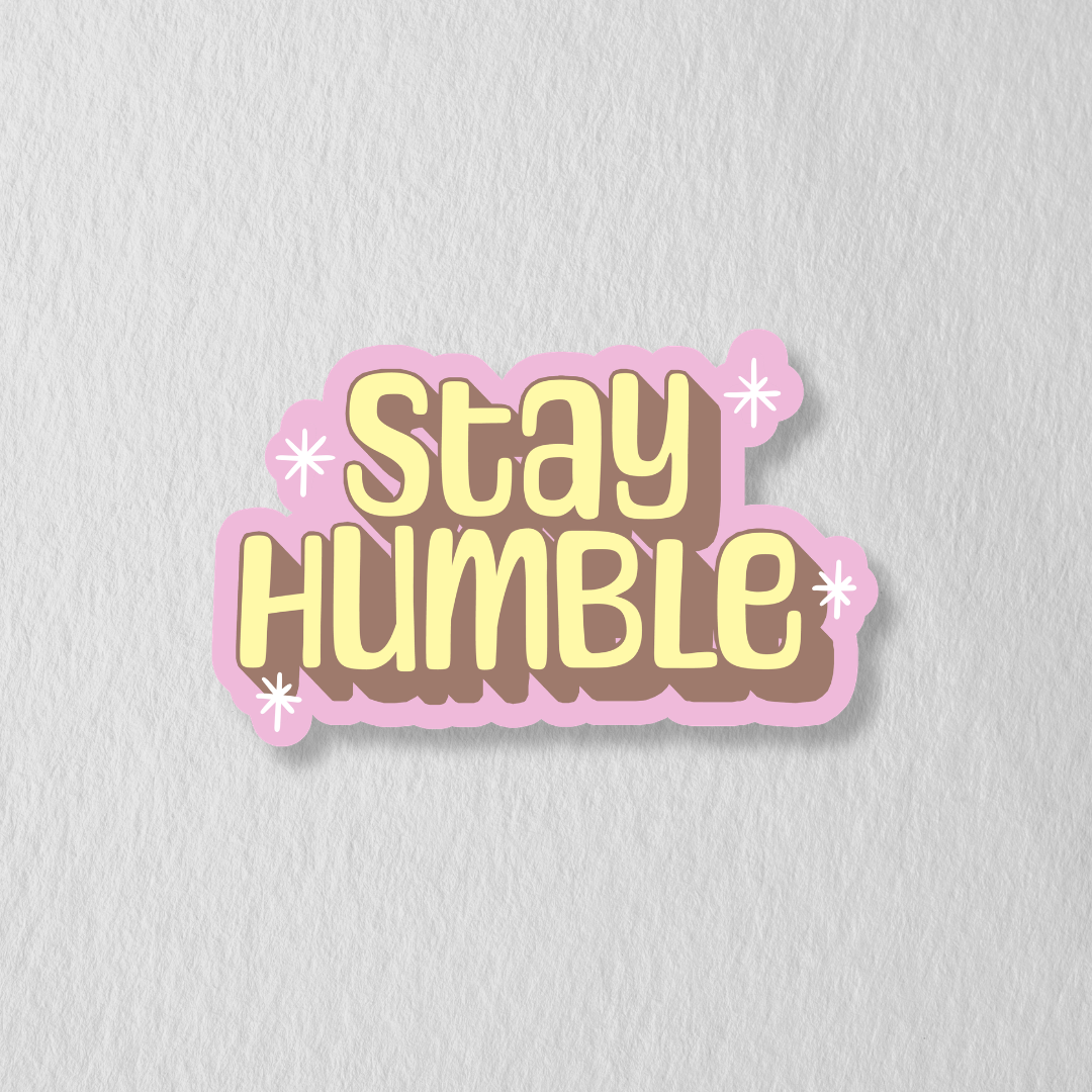 Stay Humble Die Cut Sticker